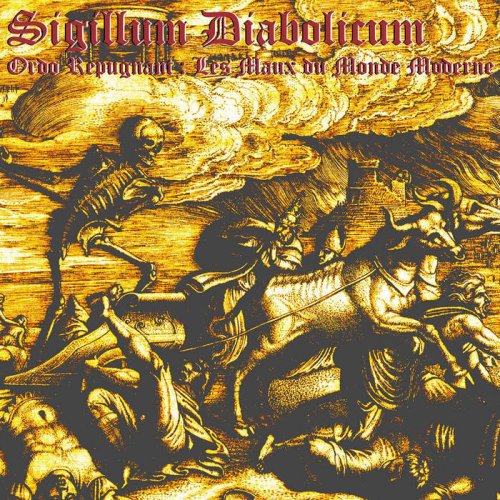 Sigillum Diabolicum - Ordo Repugnant: Les Maux Du Monde Moderne (2019)
