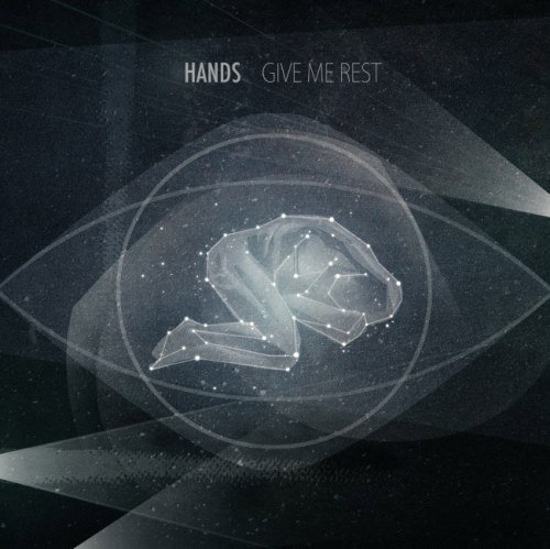 Hands - Givе Ме Rеst (2011)