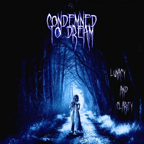 Condemned to Dream - Lunacy and Clarity (2019)