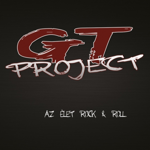 GT Project - Az Élet Rock & Roll (2019)