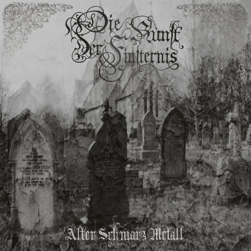 Die Kunst Der Finsternis - Alter Schwarz Metall (2019)