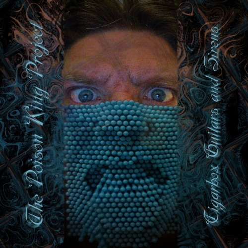 The Poison King Project - Cigarbox Guitars and Sirens (2019)