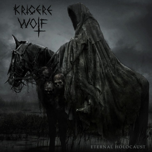 Krigere Wolf - Eternal Holocaust (2019)