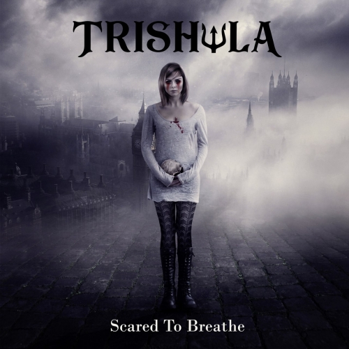 Trishula - Scare to Breathe (2019)