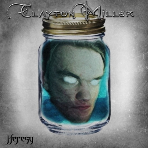 Clayton Miller - Heresy (2019)