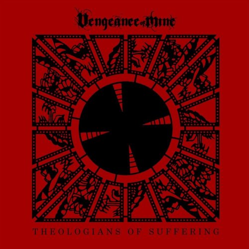 Vengeance Of Mine - Theologians Of Suffering (2019)