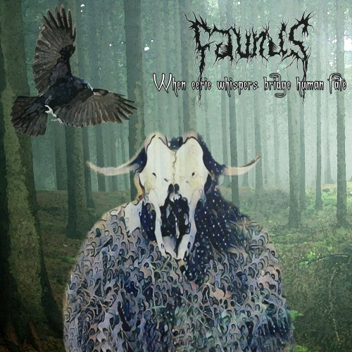 Faunus - When Eerie Whispers Bridge Human Fate (2019)