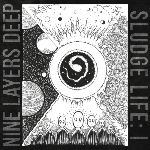 Nine Layers Deep - Sludge Life: I (2019)