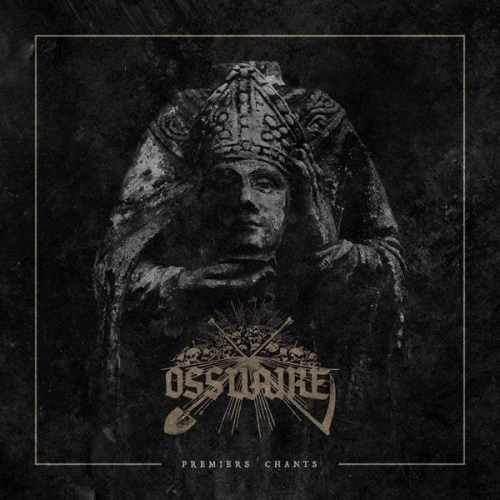 Ossuaire - Premiers Chants (2019)