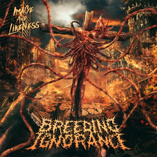 Breeding Ignorance - Image And Likeness (2019)
