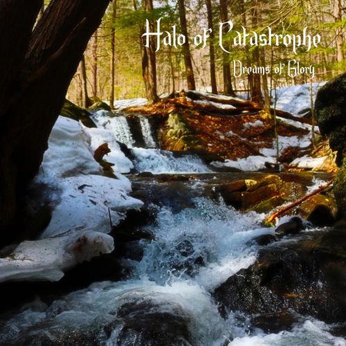 Halo of Catastrophe - Dreams of Glory (2019)