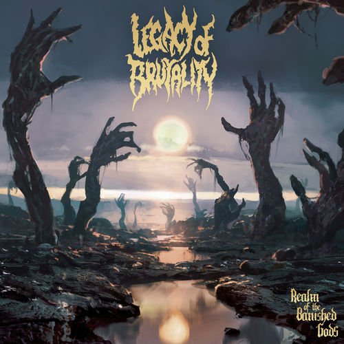 Legacy of Brutality - Realm of the Banished Gods (2019)
