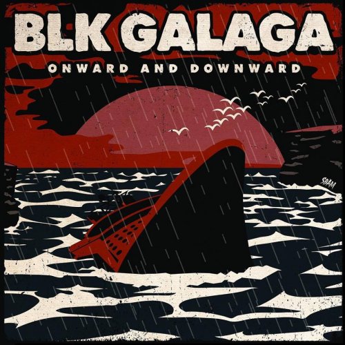 Blk Galaga - Onward and Downward (2019)