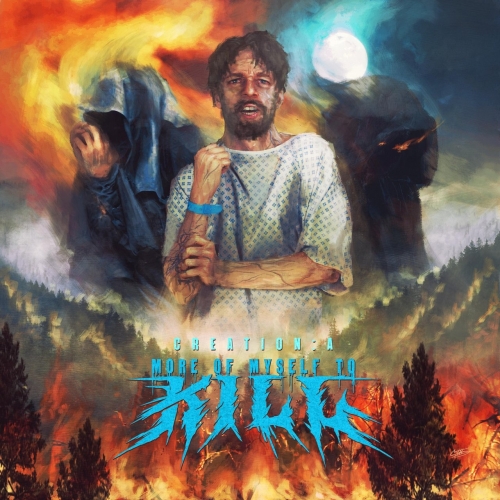 More of Myself to Kill - Creation: A (2019)