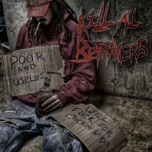 Kill All Betrayers - Poor and Useless (2019)