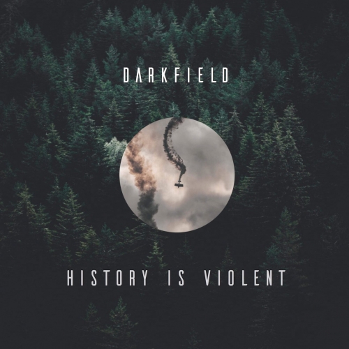 Darkfield - History Is Violent (2019)