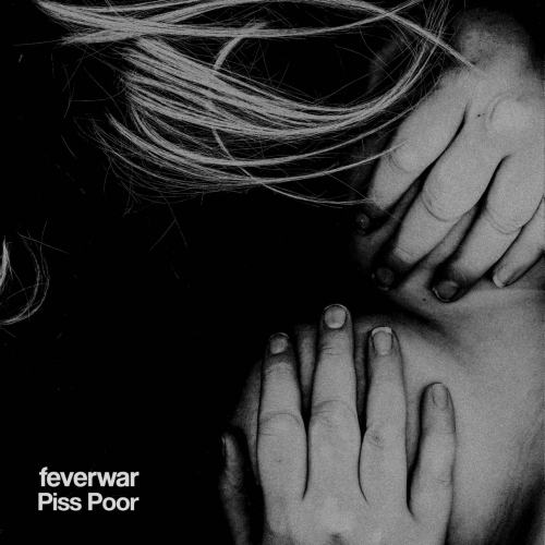 Feverwar - Piss Poor (EP) (2019)