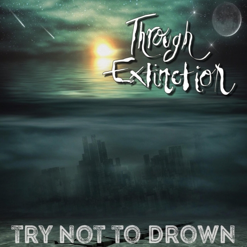 Through Extinction - Try Not to Drown (EP) (2019)