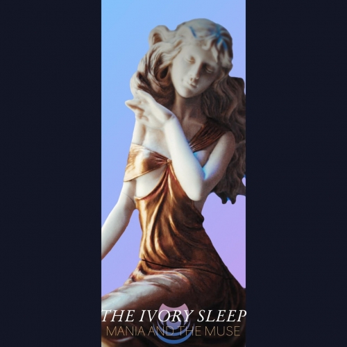 The Ivory Sleep - Mania and the Muse (2019)