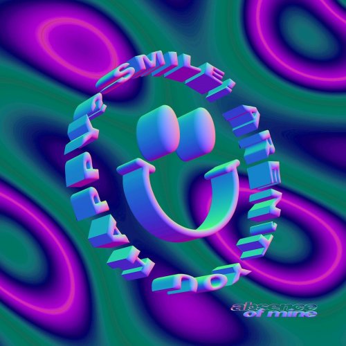 Absence Of Mine - Smile! Aren't You Happy? (2019)