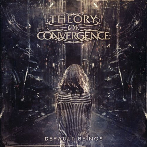 Theory Of Convergence - Default Beings (2019)