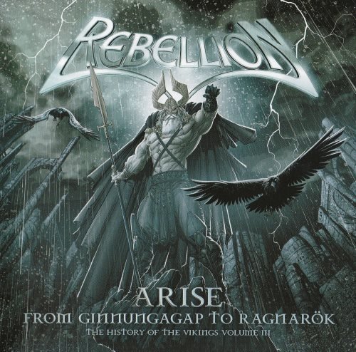 Rebellion - Аrisе: Frоm Ginnungаgар То Rаgnаrоk: Тhе Нistоrу Оf Тhе Vikings [Vоl.III] (2009)