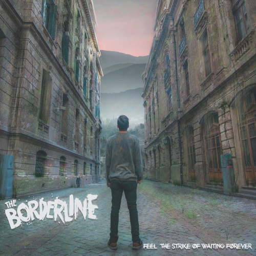 The Borderline - Feel the Strike of Waiting Forever (2019)
