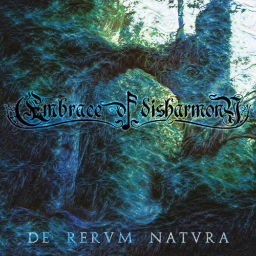 Embrace of Disharmony - De Rervm Natvra (2019)