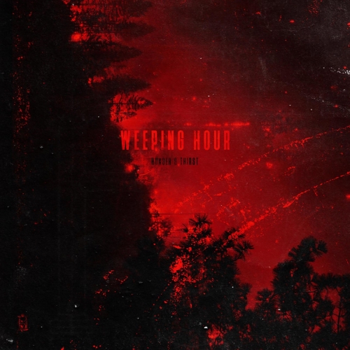 Weeping Hour - Hunger & Thirst (2019)