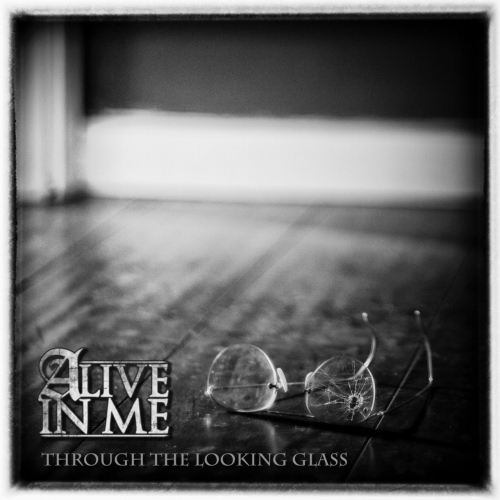 Alive In Me - Through the Looking Glass (2019)