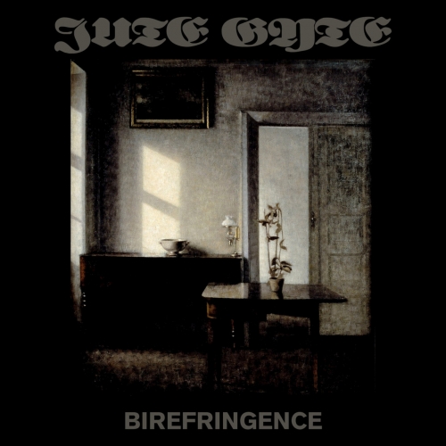 Jute Gyte - Birefringence (2019)