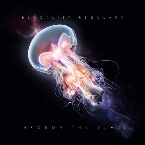 Blacklist Regulars - Through the Blast (2019)