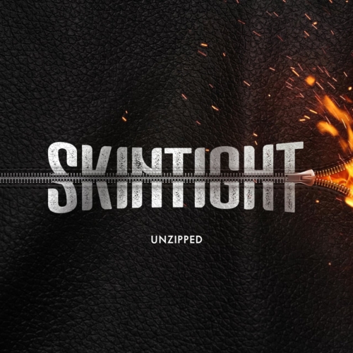 SkinTight - Unzipped (2019)