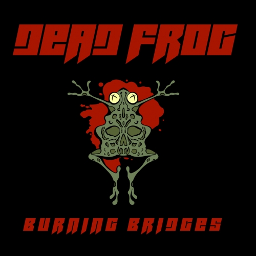 Dead Frog - Burning Bridges (2019)