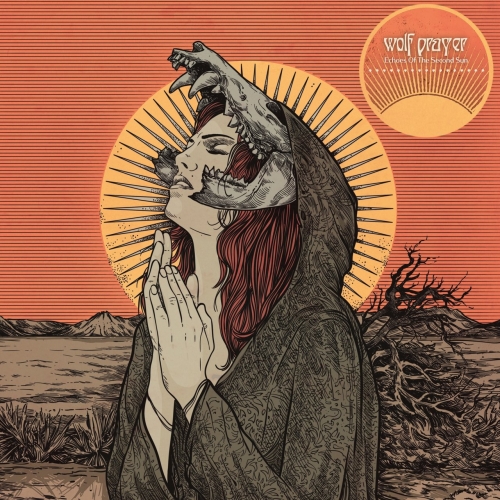 Wolf Prayer - Echoes of the Second Sun (2019)