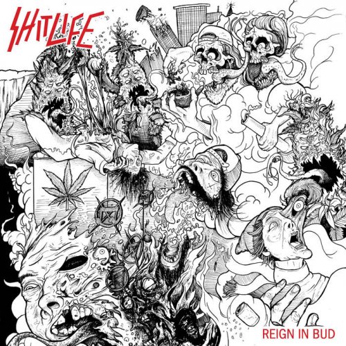 SHIT LIFE - Reign in Bud (2019)