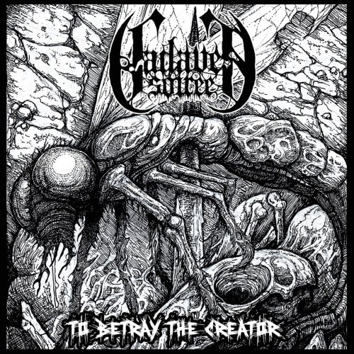 Cadaver Soiree - To Betray The Creator (2019)