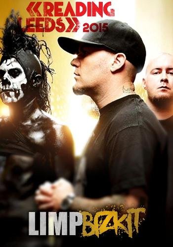 Limp Bizkit - Live at Reading Festival, Leeds 2015