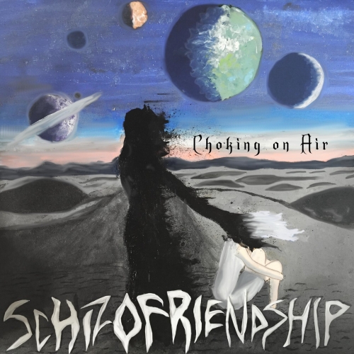 Choking on Air - Schizofriendship (2019)