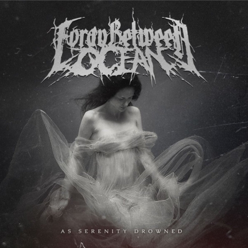 Foray Between Ocean - As Serenity Drowned (2019)