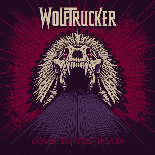 Wolftrucker - Come to the Road! (2019)