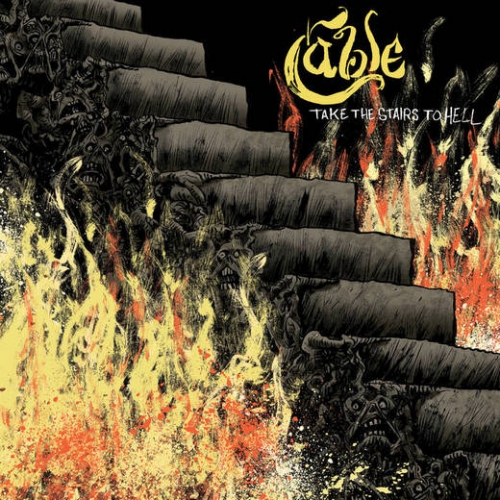 Cable - Take the Stairs to Hell (2019)