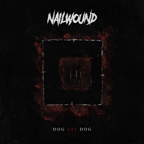 Nailwound - Dog Eat Dog (EP) (2019)