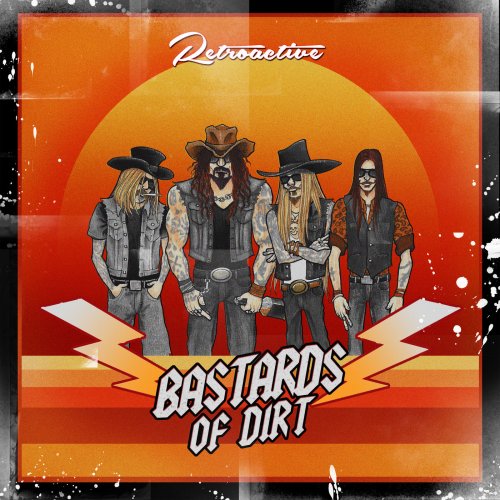 Bastards Of Dirt - Retroactive (2019)