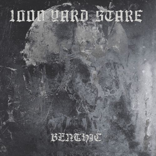 1000 Yard Stare - Benthic (2019)