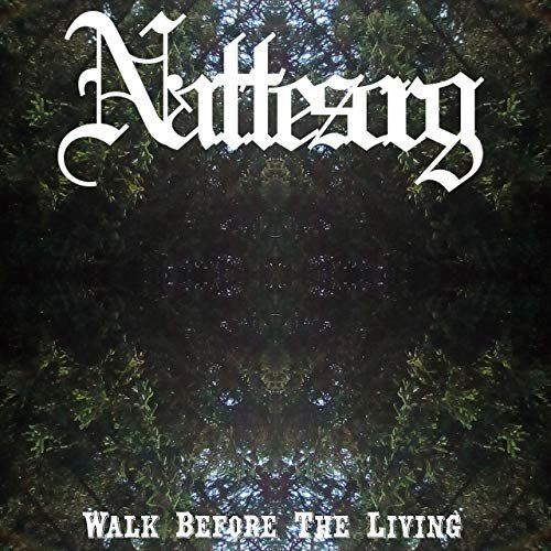 Nattesorg - Walk Before The Living (2019)