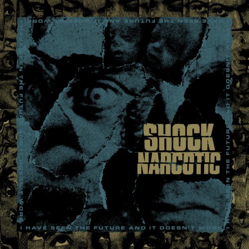 Shock Narcotic - I Have Seen the Future and It Doesn't Work (2019)