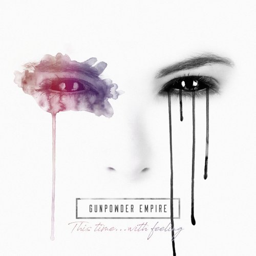 Gunpowder Empire - This Time... With Feeling (EP) (2019)