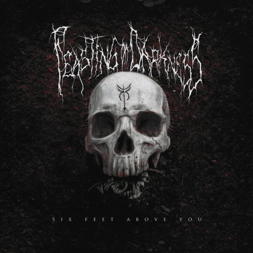 Feasting on Darkness - Six Feet Above You (2019)