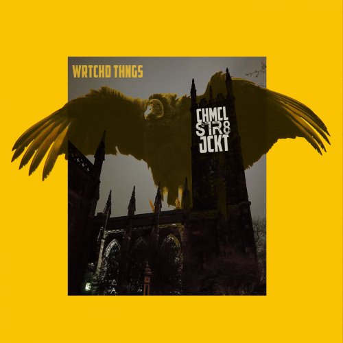 Chmcl Str8jckt - Wrtchd Thngs (2019)
